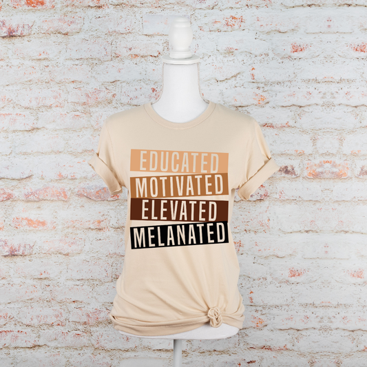 Educated, Motivated, Elevated, Melanated Tee